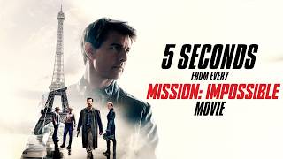 5 Seconds from every *MISSION: IMPOSSIBLE* movie...
