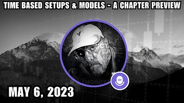 ICT Twitter Space | Time Based Setups & Models - A Chapter Preview | May 06, 2023