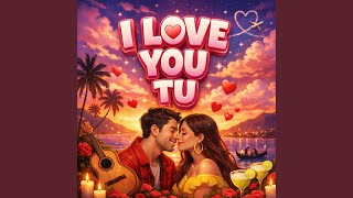 I Love You Tu