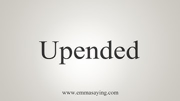 How To Say Upended