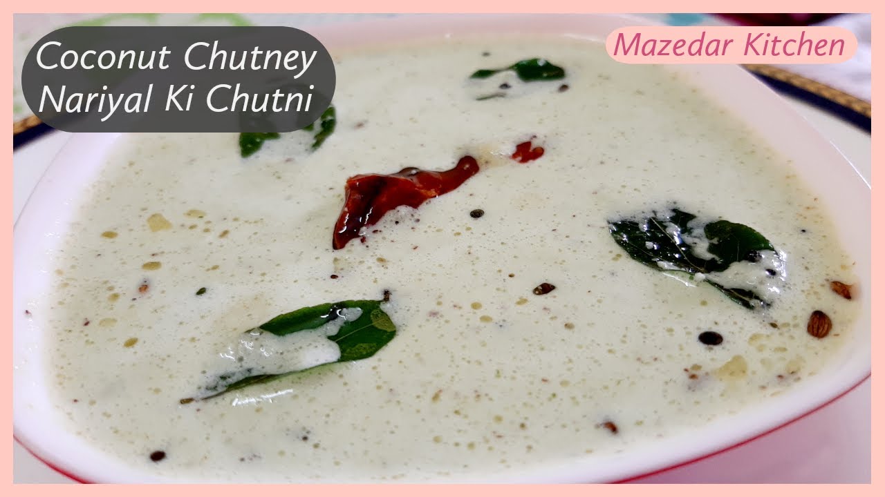 Coconut Chutney Nariyal Ki Chutni Idli Chutny Dosa Chutni