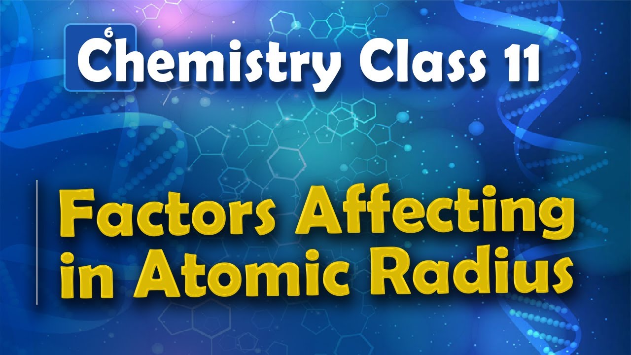 Factors Affecting in Atomic Radius Periodic Table Chemistry Class