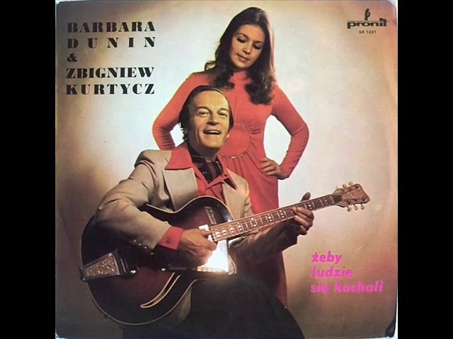 Barbara Dunin & Zbigniew Kurtycz - Złote Lata