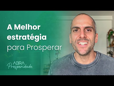 A Melhor estratégia para Prosperar