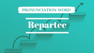 Repartee say|how to say repartee in Indian English with eyouhub