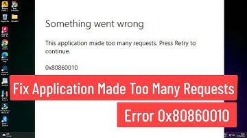 Fix Windows 11 Application made too many requests Error (0x80860010)