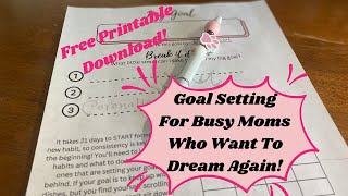 Goal Setting for Busy Moms Who Want to Dream Again in 2024! Must Have Minimalist Goal Setting Sheets For Busy Moms