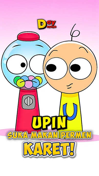 UPIN SUKA PERMEN KARET!