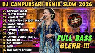 DJ CAMPURSARI REMIX SLOW TERBARU 2026 || DJ KAPUSAN JANJI | DJ PANTAI KLAYAR