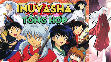 TỔNG HỢP "Inuyasha" | AL Anime