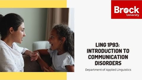 LING 1P93: Introduction to Communication Disorders
