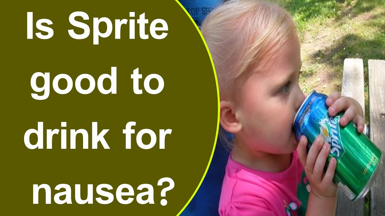 Is Sprite good to drink for nausea? YouTube