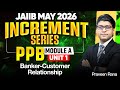 JAIIB May 2026 | JAIIB PPB | PPB Module A Unit 1 : Banker-Customer Relationship | Praveen Rana