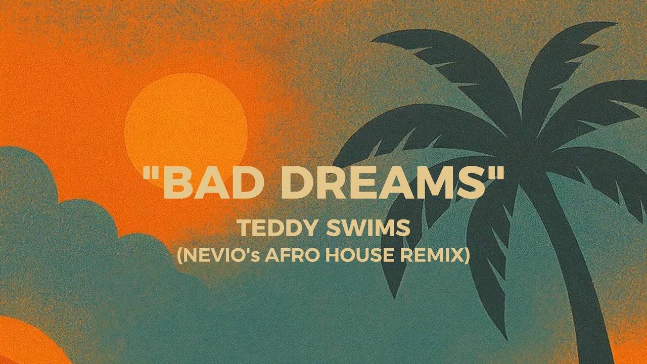 Teddy Swims - Bad Dreams (Nevio’s Afro House Remix) Teddy Swims - Bad Dreams (Nevio’s Afro House Remix)