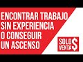 Cómo hacer que te asciendan o encontrar trabajo sin experiencia laboral [Solo Ventas TV]