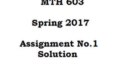mth603 assignment 1 solution spring 2017