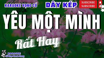 Karaoke Vọng Cổ Yêu Một Mình Dây Kép | Cổ nhạc Thanh Phong