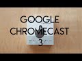 Google Chromecast 3 Kutu Açılışı!