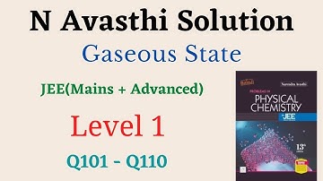 Gaseous State | Level 1 | Q101 - Q110 | JEE | N Avasthi Solutions | GM Academy