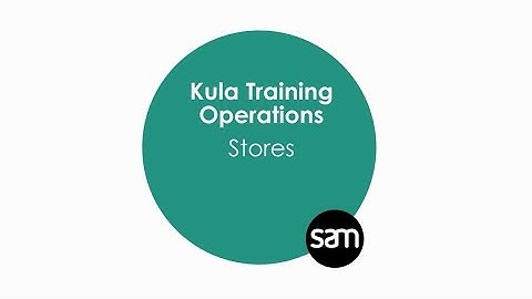 Kula Training Operations -  Stores