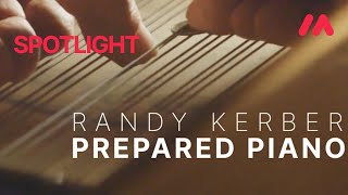 Musio Spotlight - Randy Kerber&#39;s Prepared Piano