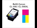 How to Refill Canon cartridge CL-546 CL-546XL