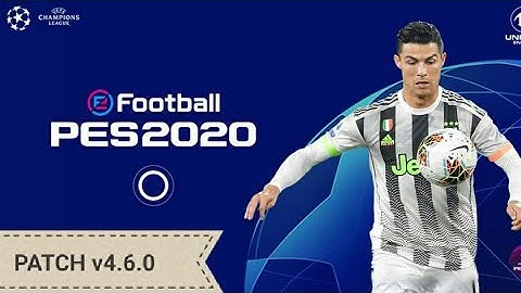 PES 2020 MOBILE PATCH UCL V4.6.0 Android Best Graphic New Menu Original Logo and Kits 20/21