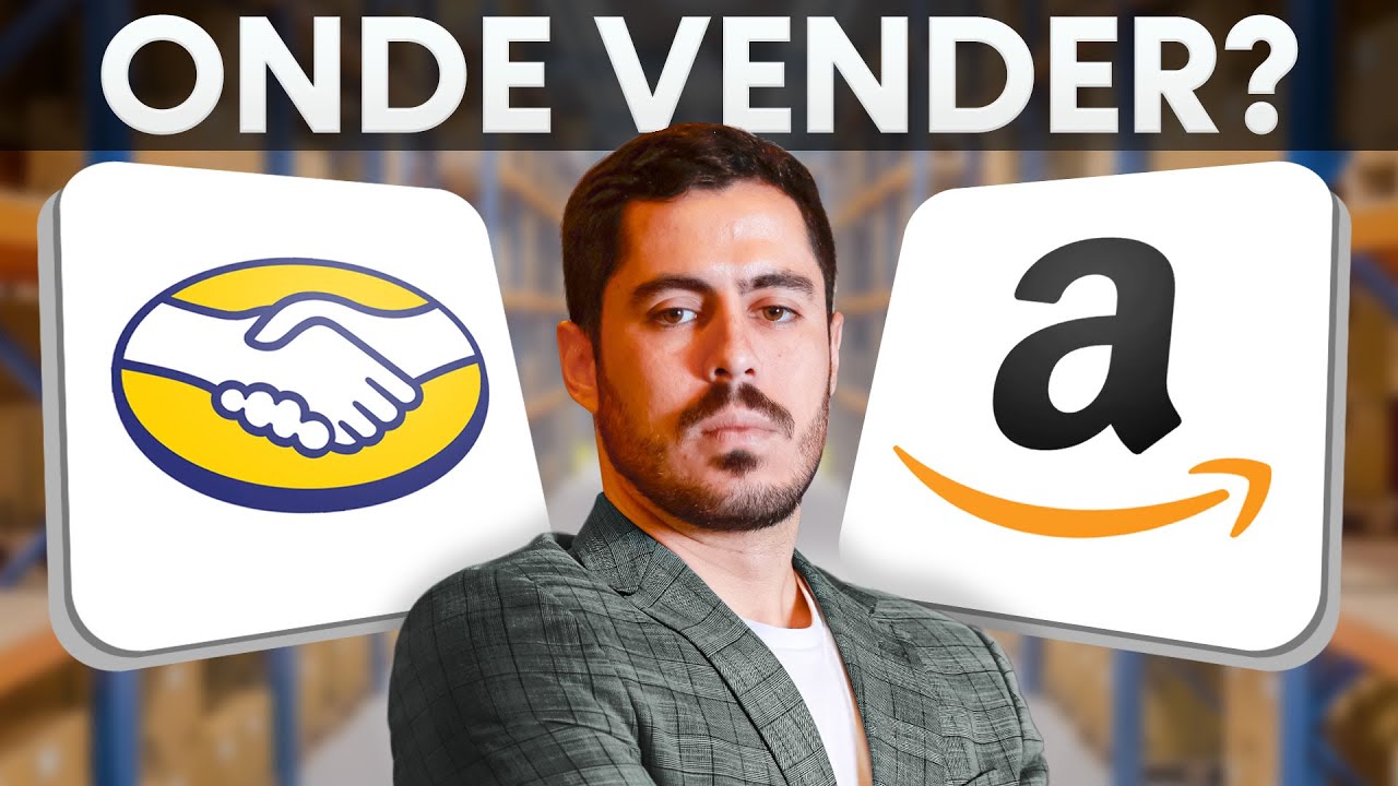 Amazon ou Mercado Livre: Onde Vender Seus Produtos?