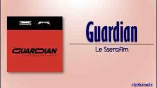 Le Sserafim – Guardian [Bastions OST Part 4] [Rom|Eng Lyric]