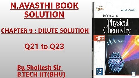N.Avasthi Solution - CH(09)Dilute Solution -Q22,Q22 & Q23