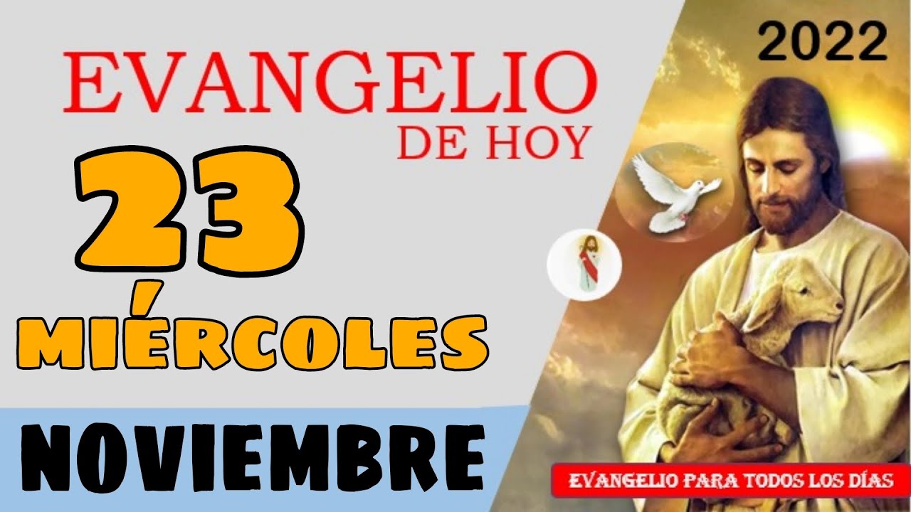 Evangelio de hoy miércoles 23 de noviembre de 2022 lREFLEXIONl - YouTube