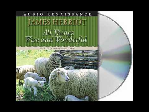 All Things Wise and Wonderful by James Herriot--Audiobook Excerpt
