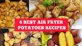 Air fryer Potatoes Recipes : 6 Easy different ways To Cook Potatoes In the Air fryer