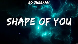 Ed Sheeran - Shape Of You (Lyrics) Bruno Mars, Drake, Rihanna