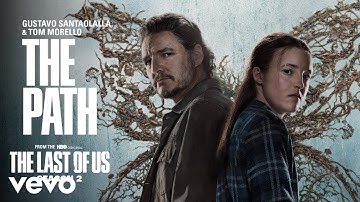 Gustavo Santaolalla, Tom Morello - The Path (from "The Last of Us: Season 2")