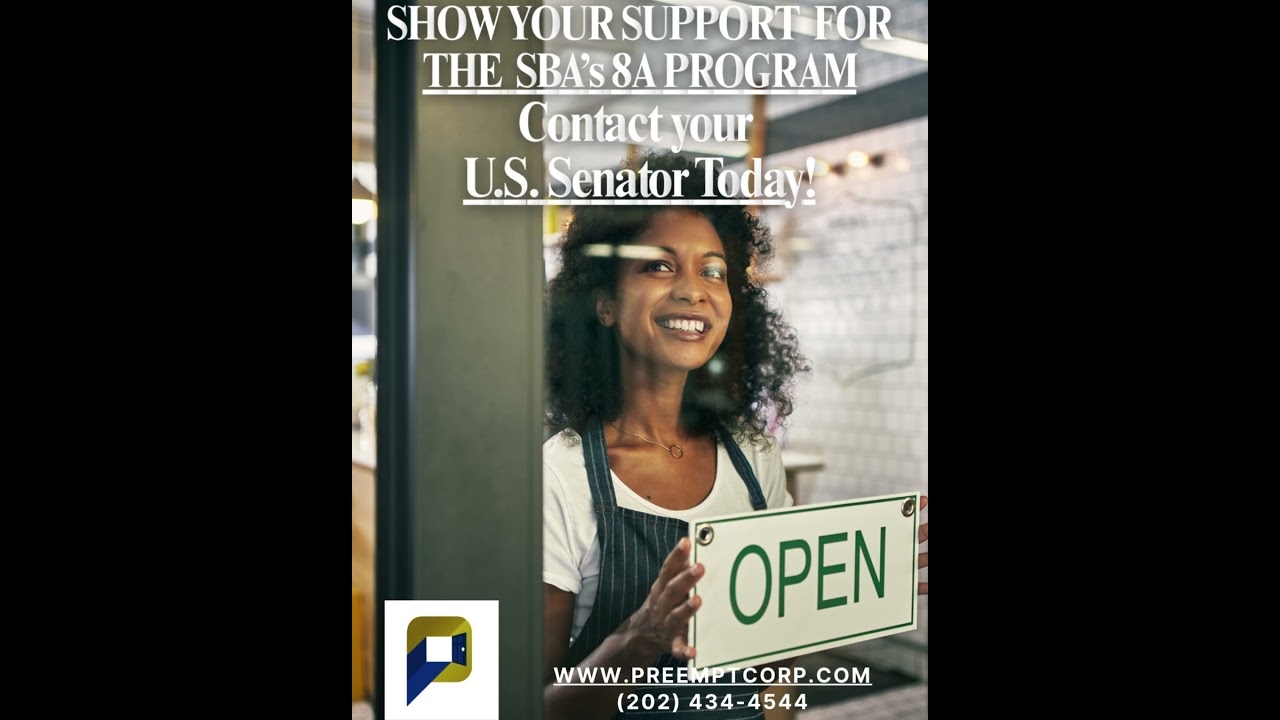 PREEMPT Show Your Support for the SBA's 8a Program PREEMPT Show Your Support for the SBA's 8a Program