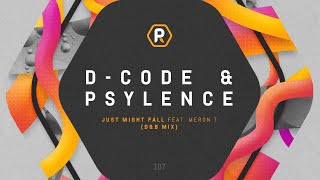 D-Code & Psylence - 'Just Might Fall' feat. Meron T (D&B Mix)