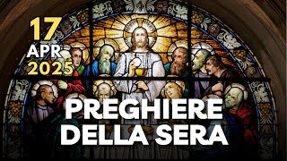 Le Preghiere della Sera di oggi 17 Aprile 2025 - Giovedì della Settimana Santa
