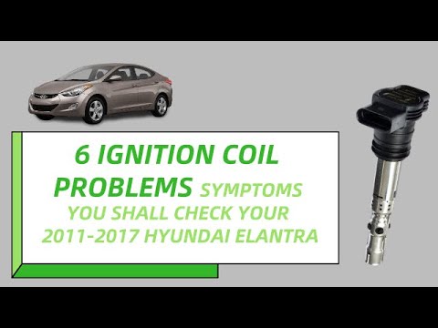 6 IGNITION COIL PROBLEMS SYMPTOMS YOU SHALL CHECK YOUR 2011-2017