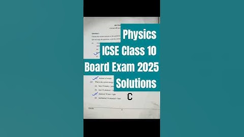 Physics ICSE Class 10 Board Exam 2025 Solutions #physics #physicsboardexam #physicsanswerkeys2025