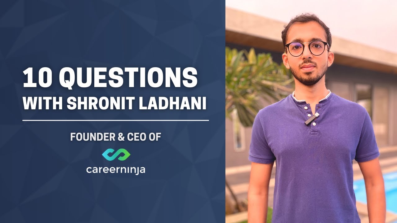 10 Questions with CEO & Founder of CareerNinja | Shronit Ladhani