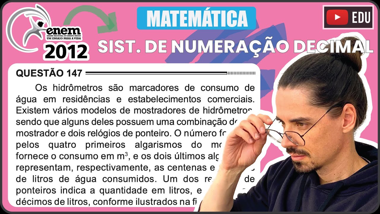 [ENEM 2012] 147 📘 SISTEMA DE NUMERAÇÃO DECIMAL Os hidrômetros são marcadores de consumo de água em