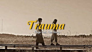 Trauma - Elsya ft. Aan Story (speed up   lyrics) | TikTok Version