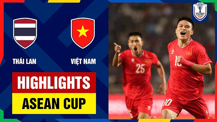 Highlights: Thái Lan - Việt Nam | Tuyệt đỉnh thăng hoa, Việt Nam mang cúp trở về