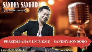 Download Lagu PERSEMBAHAN UNTUKMU    SANDHY SONDORO  Karaoke MP3