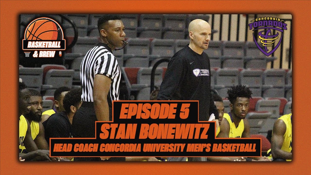 Concordia University Head Coach Stan Bonewitz | Basketball and Brew Podcast