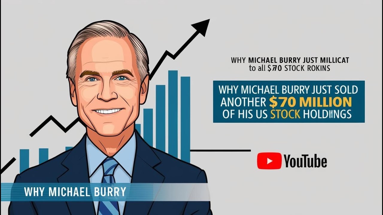 Why Michael Burry Just Sold Another $70 million of His US Stock ...