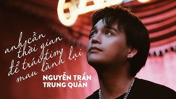 Anh Cần Thời Gian Để Trái Tim Mau Lành Lại - Nguyễn Trần Trung Quân LIVE - Chợ Gạo Bar