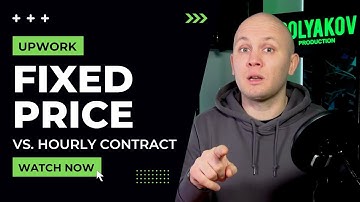 The Upwork Hourly Vs. Fixed Price: The Client Perspective