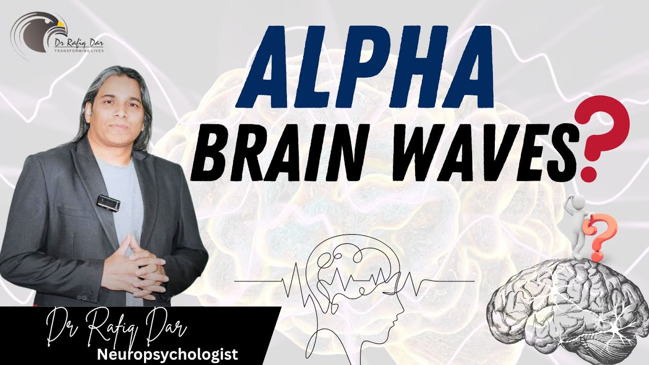 Alpha Brain Waves? l Talk By Dr Rafiq Dar - YouTube
